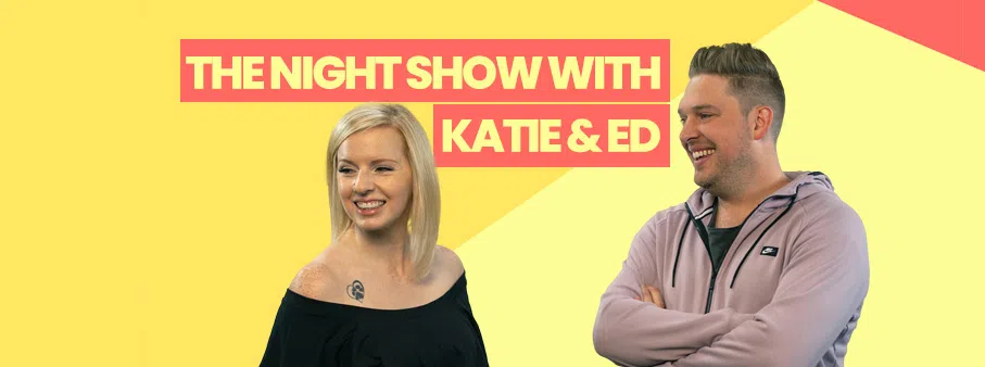 The Night Show With Katie & Ed