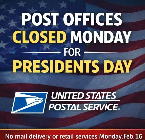 U.S. POSTAL SERVICE TO CLOSE FOR PRESIDENTS DAY ON FEBRUARY 16TH