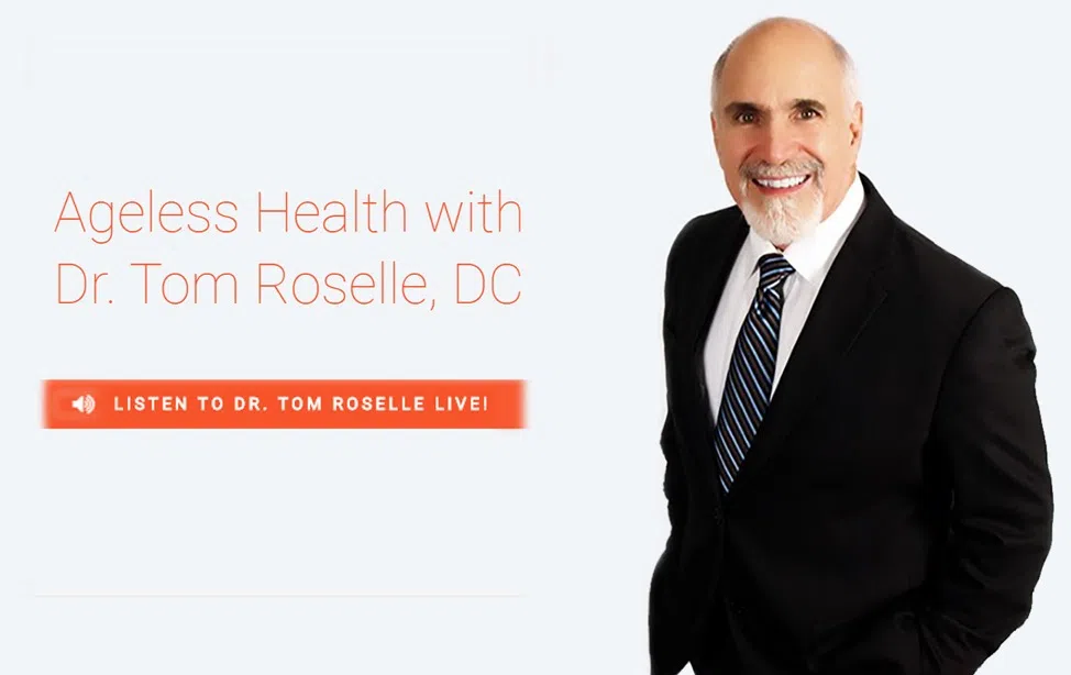 Ageless Health with Dr. Tom Roselle, DC