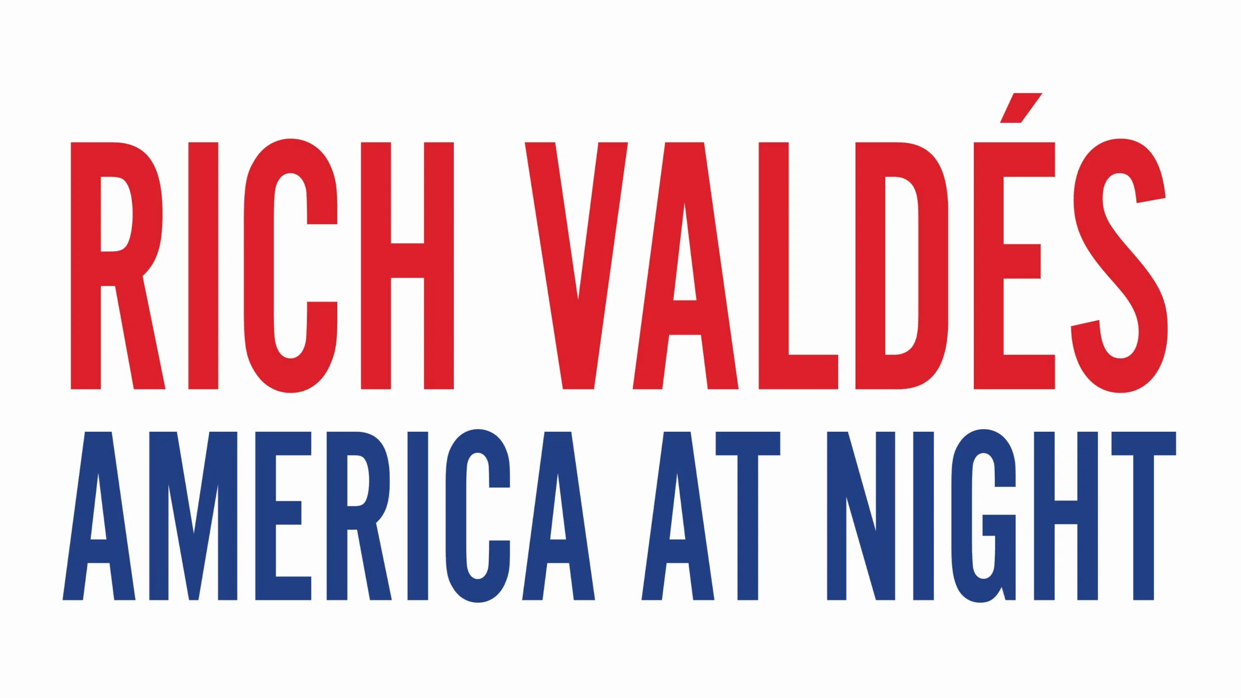 America At Night With Rich Valdes