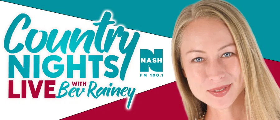 Feature: https://player.nashfm100.com/country-nights-live-with-bev-rainey/