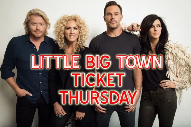 ittle Big Town Big Ticket Thursday