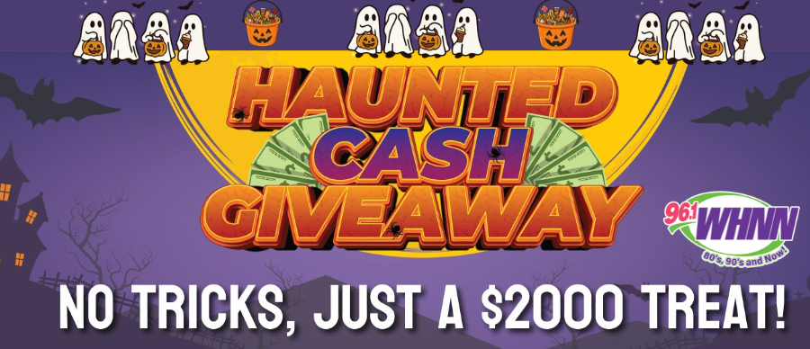 Feature: https://www.whnn.com/win/haunted-cash-giveaway-partner-promotion/