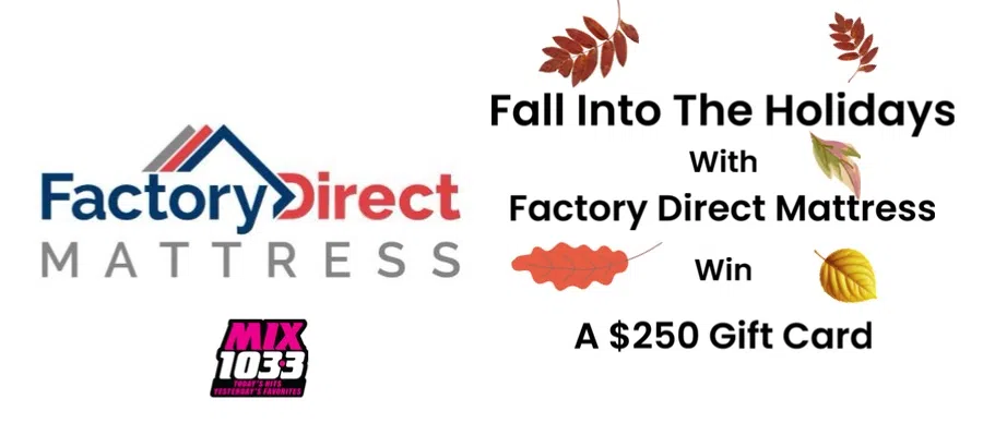 Feature: http://d3505.cms.socastsrm.com/2025/11/10/win-a-250-gift-card-to-factory-direct-mattress/