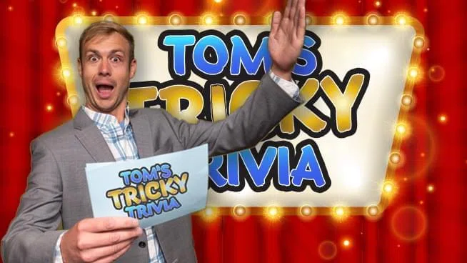 tom's tricky trivia