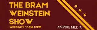 The Bram Weinstein Show - Weekdays 11am-12pm