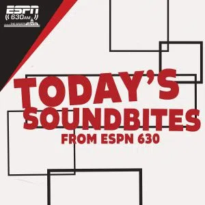 Today's Soundbites from ESPN 630