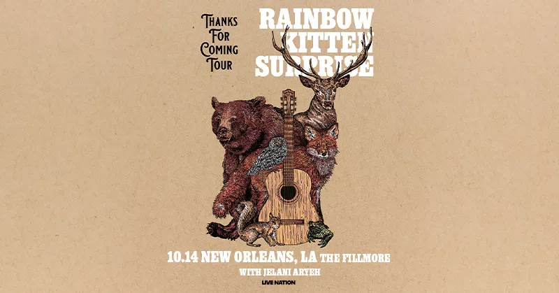 Feature: https://www.ticketmaster.com/rainbow-kitten-surprise-thanks-for-coming-new-orleans-louisiana-10-14-2025/event/1B006282B71347F4