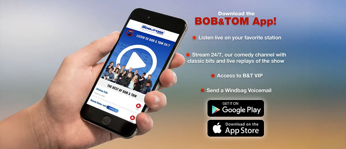 Get the FREE BOB & TOM Show App!