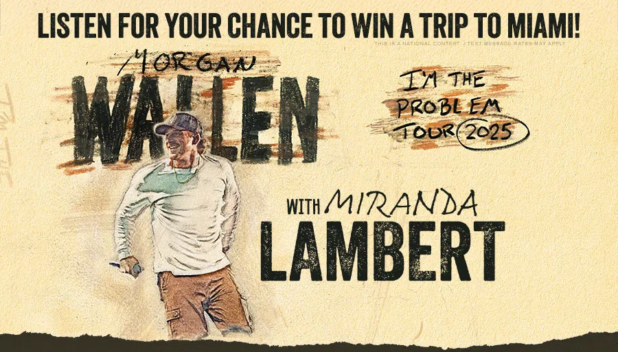Listen for your chance to win a trip to see Morgan Wallen with Miranda Lambert in Miami!