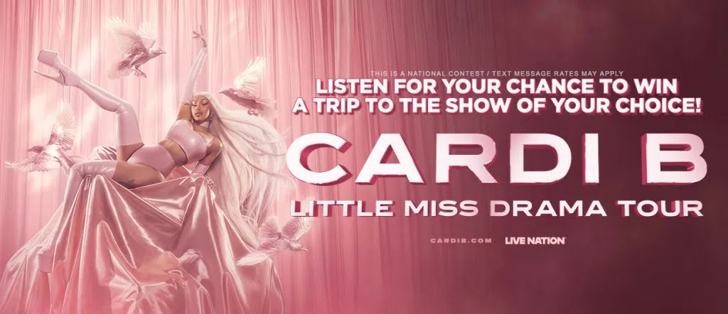 Listen for your chance to win a trip to see Cardi B's Little Miss Drama Tour at the show of your choice!