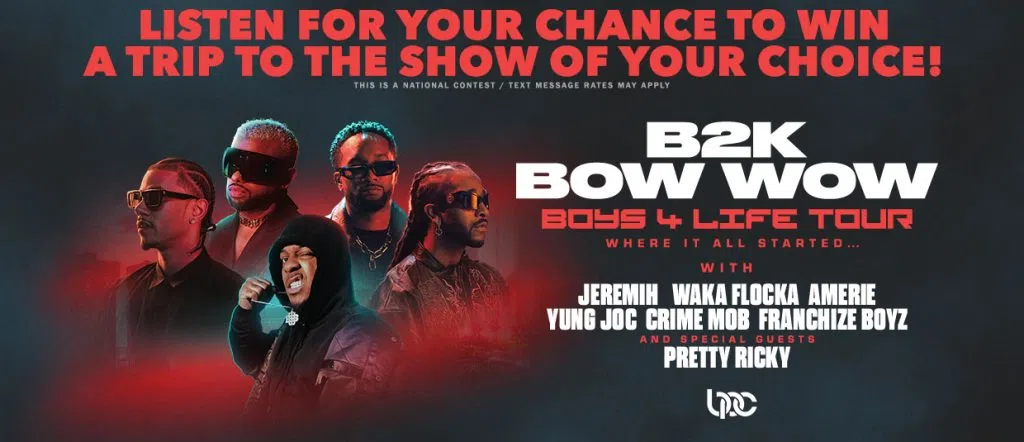 Listen for your chance to win a trip to see B2K & Bow Wow at the Boys 4 Life Tour in the city of your choice!