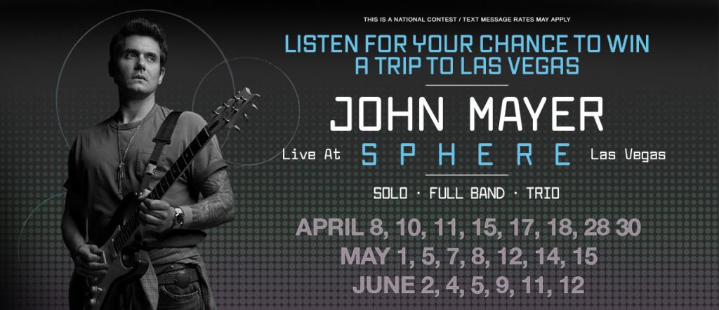 MayerSphere-Rotator Listen for your chance to win a trip to see John Mayer Live at Sphere Las Vegas