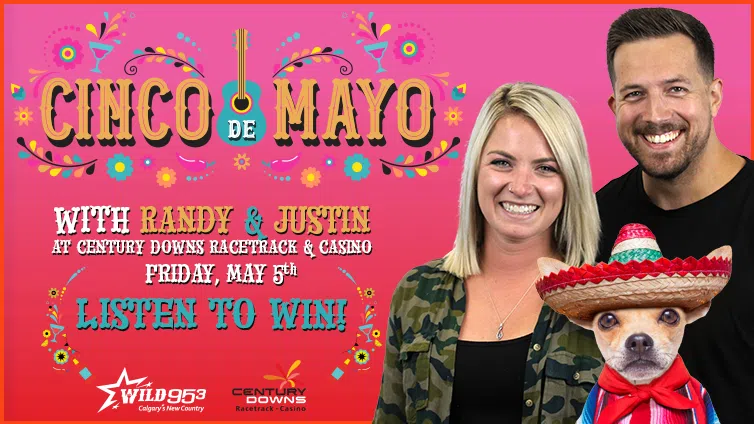 Celebrate Cinco de Mayo with Randy & Justin at Century Downs Racetrack & Casino