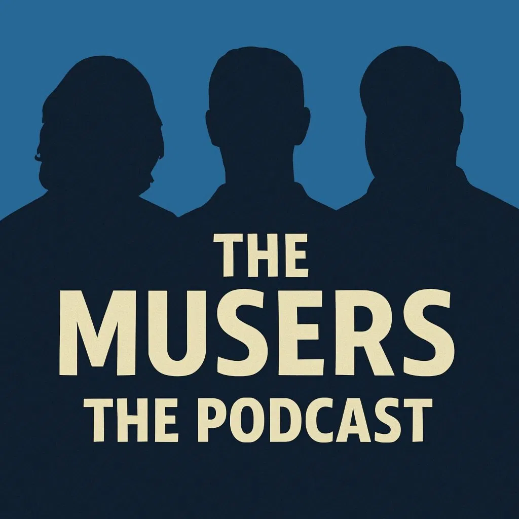 The Musers: The Podcast