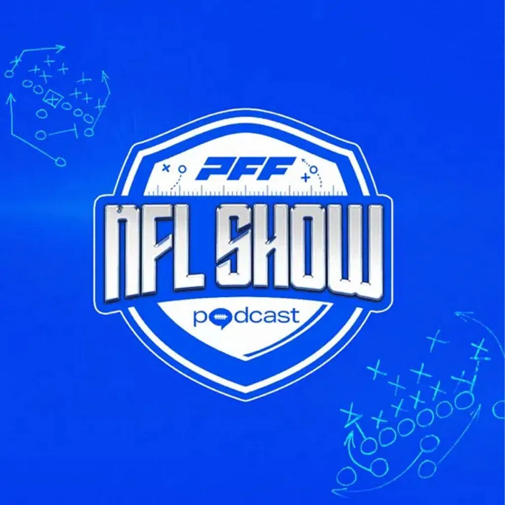 PFF's The NFL Show
