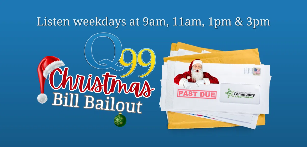 Feature: https://q99fm.com/christmas-bill-bailout/