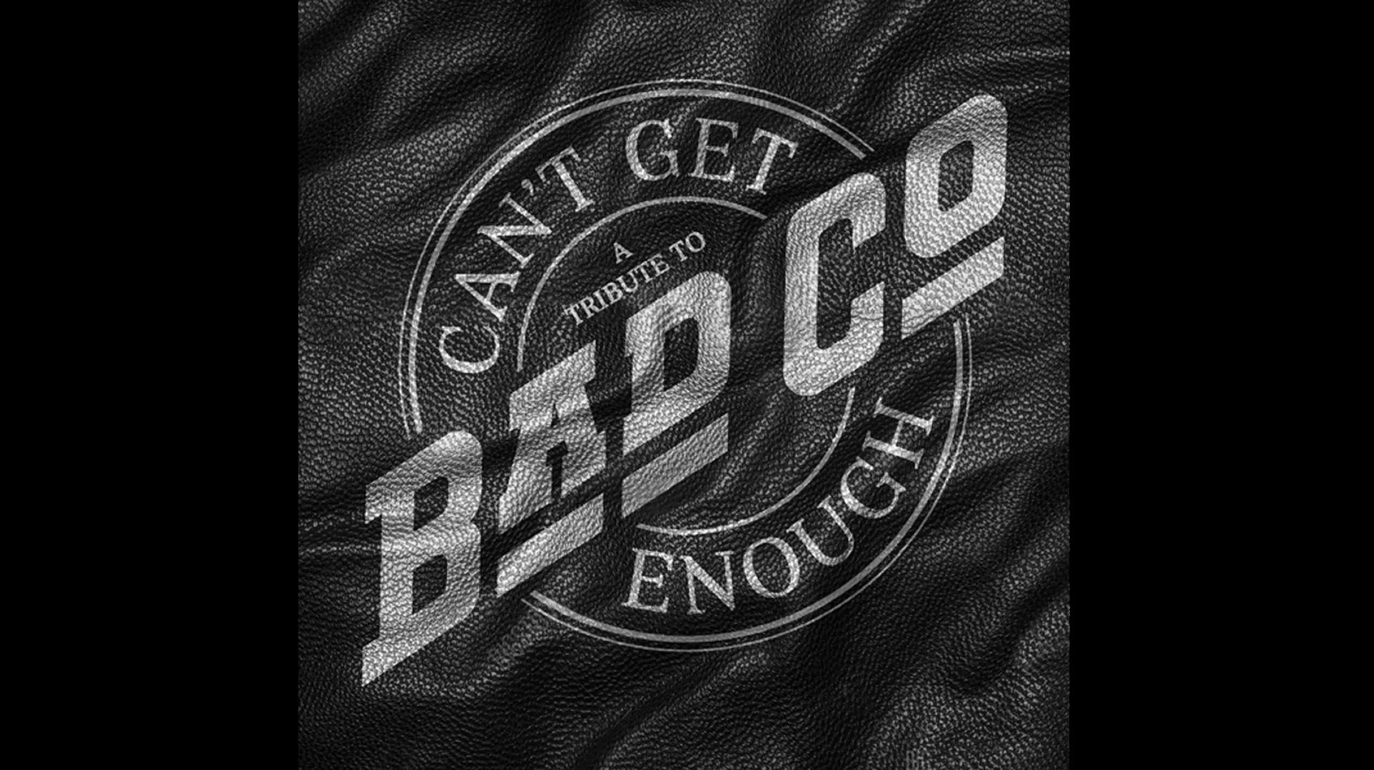 Can't Get Enough: A Tribute To Bad Company