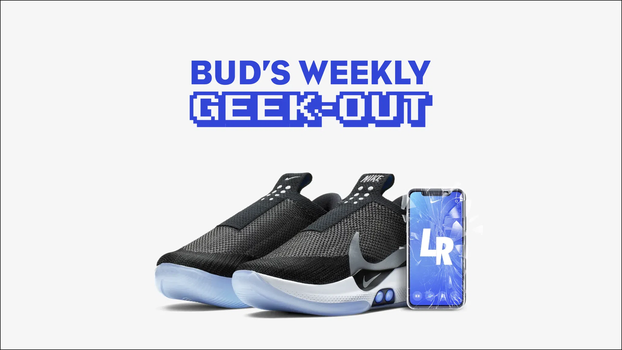 Bud s Weekly Geek out 20240710 Nike killing Adapt BB app The Zone 91 3