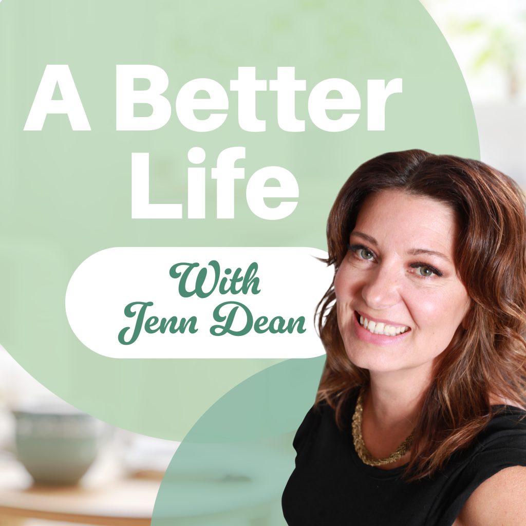 ABetterLife_JennDean_Podcast_Square