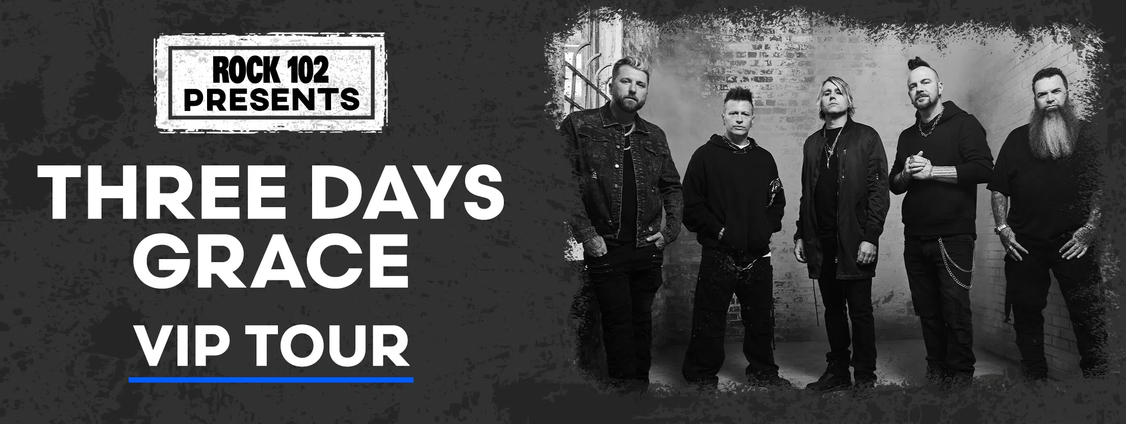 Feature: https://www.rock102rocks.com/three-days-grace-vip-tour/