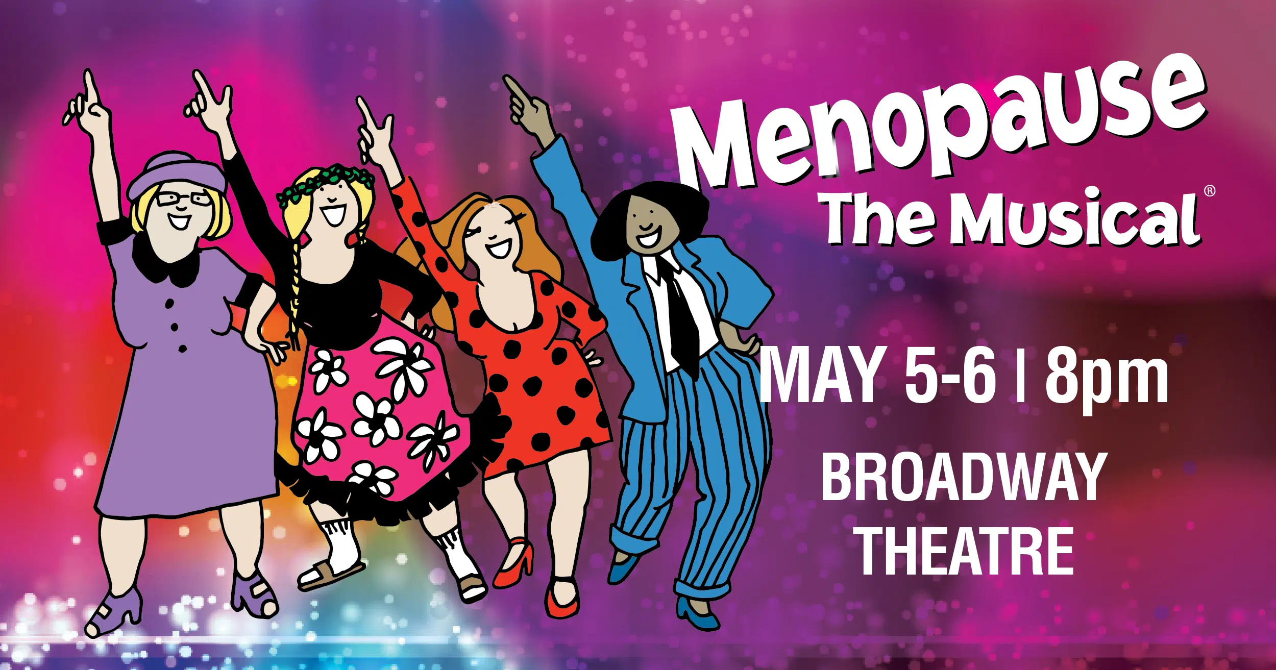 Menopause The Musical at The Broadway Theatre