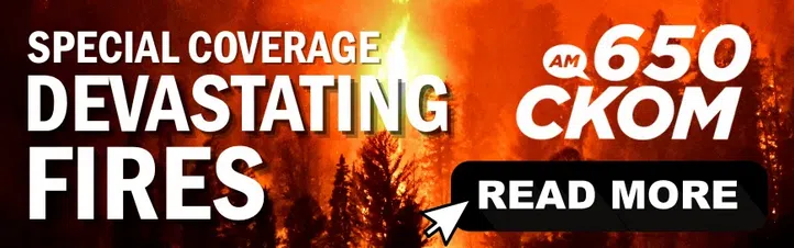 Special coverage devastating fires on 650 CKOM