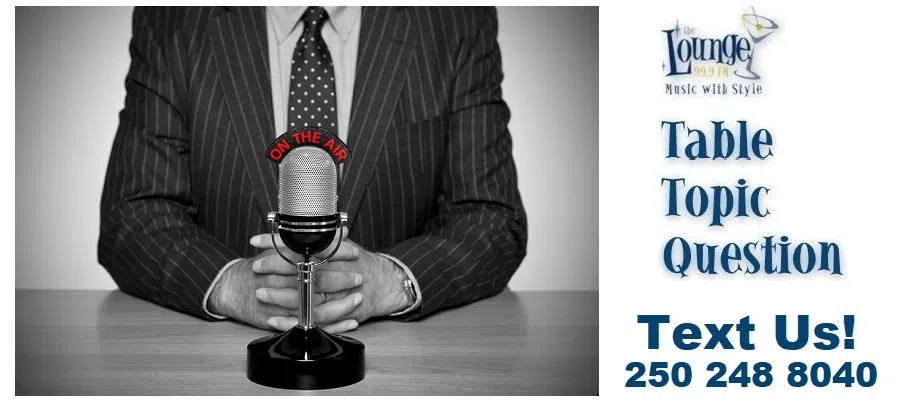 Table Topic Question: Friday February 27