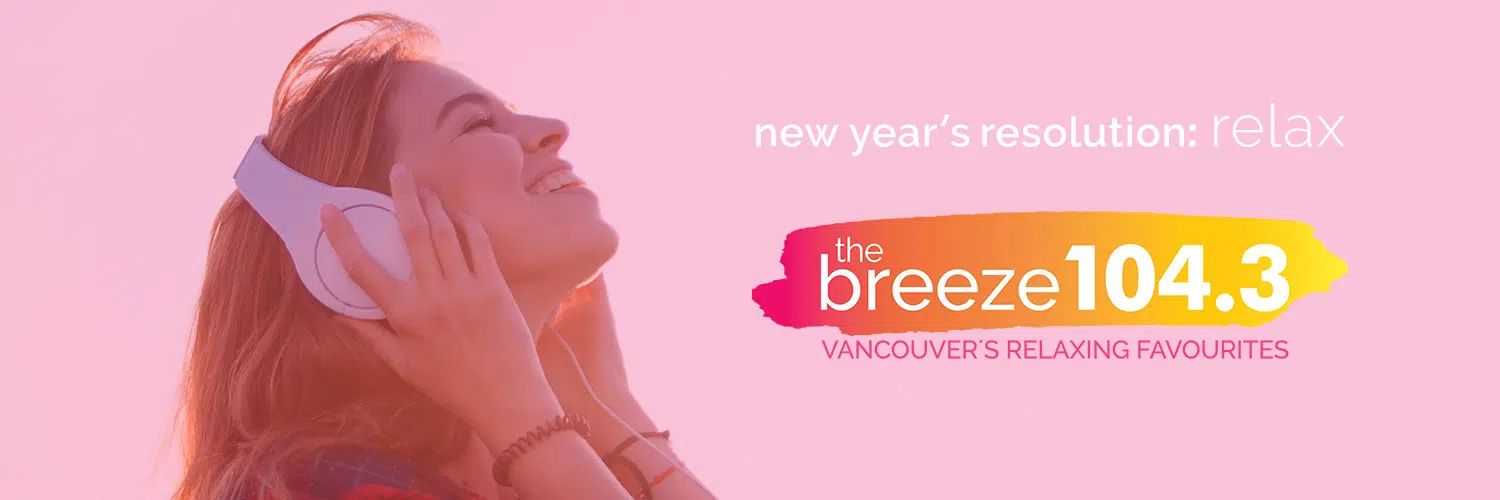 The Breeze 104.3 – Vancouver’s Relaxing Favourites