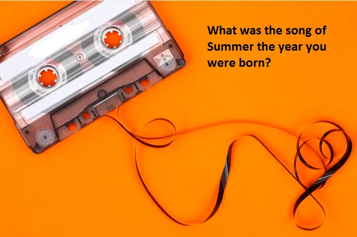 What was the song of summer the year you were born?