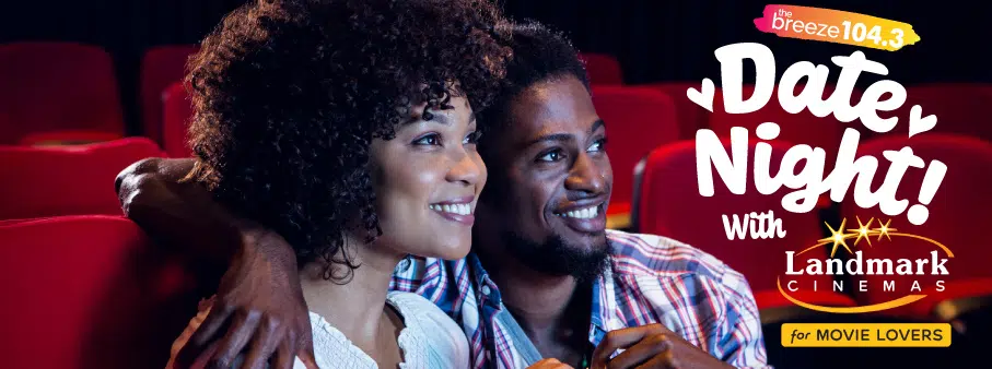 104.3 The Breeze Date Night with Landmark Cinemas