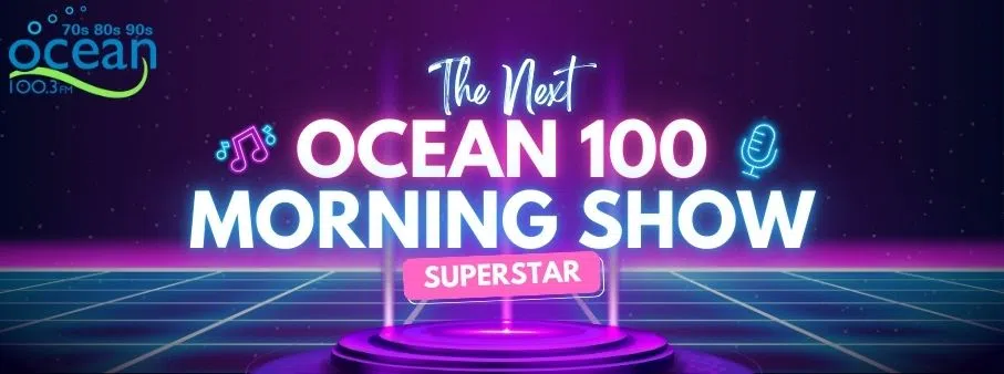 The Next Ocean 100 Morning Show Superstar