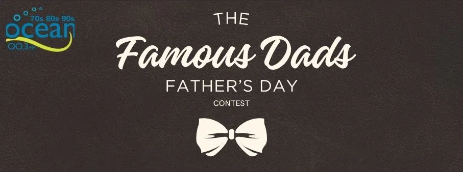 Famous Dads – Father’s Day Contest