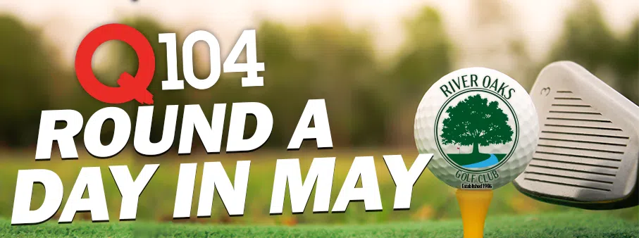 Q104’s Round a Day in May