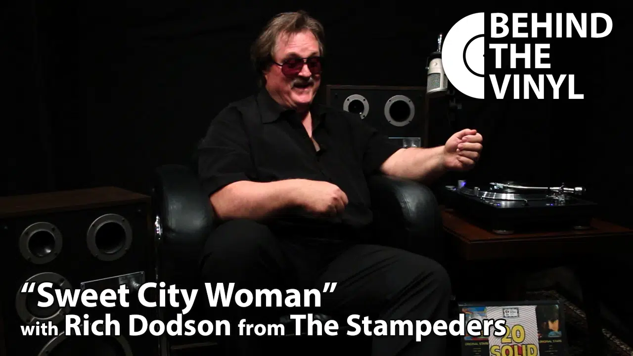 Behind The Vinyl – Sweet City Woman – Rich Dodson from The Stampeders ...