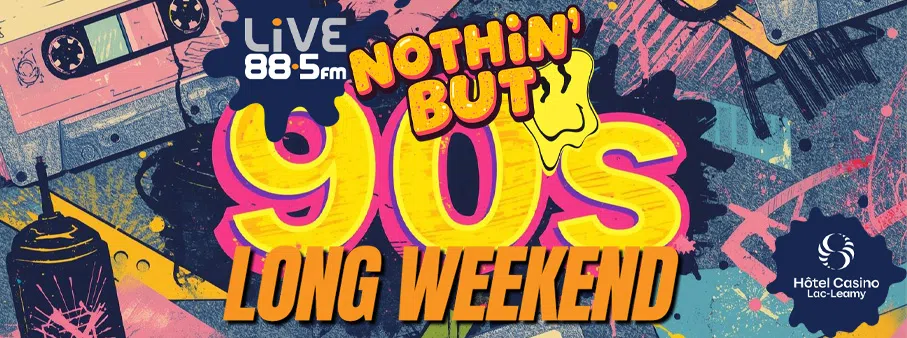 Nothing but 90’s Long Weekend