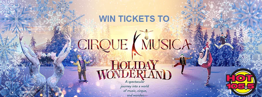 Win Tickets to Cirque Musica Holiday Wonderland